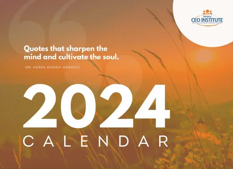 Quotes that sharpen the mind and cultivate the soul. -DR. KAREN SEMIEN-MCBRIDE - 2024 CALENDAR